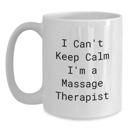 Funny 'I Can't Keep Calm I'm A Massage Therapist' Gifts from Family, Unique White Coffee Mugs for Massage Therapist, Men, Women, Friends, Coworkers, Christmas Unique Gifts - The Buy Boom