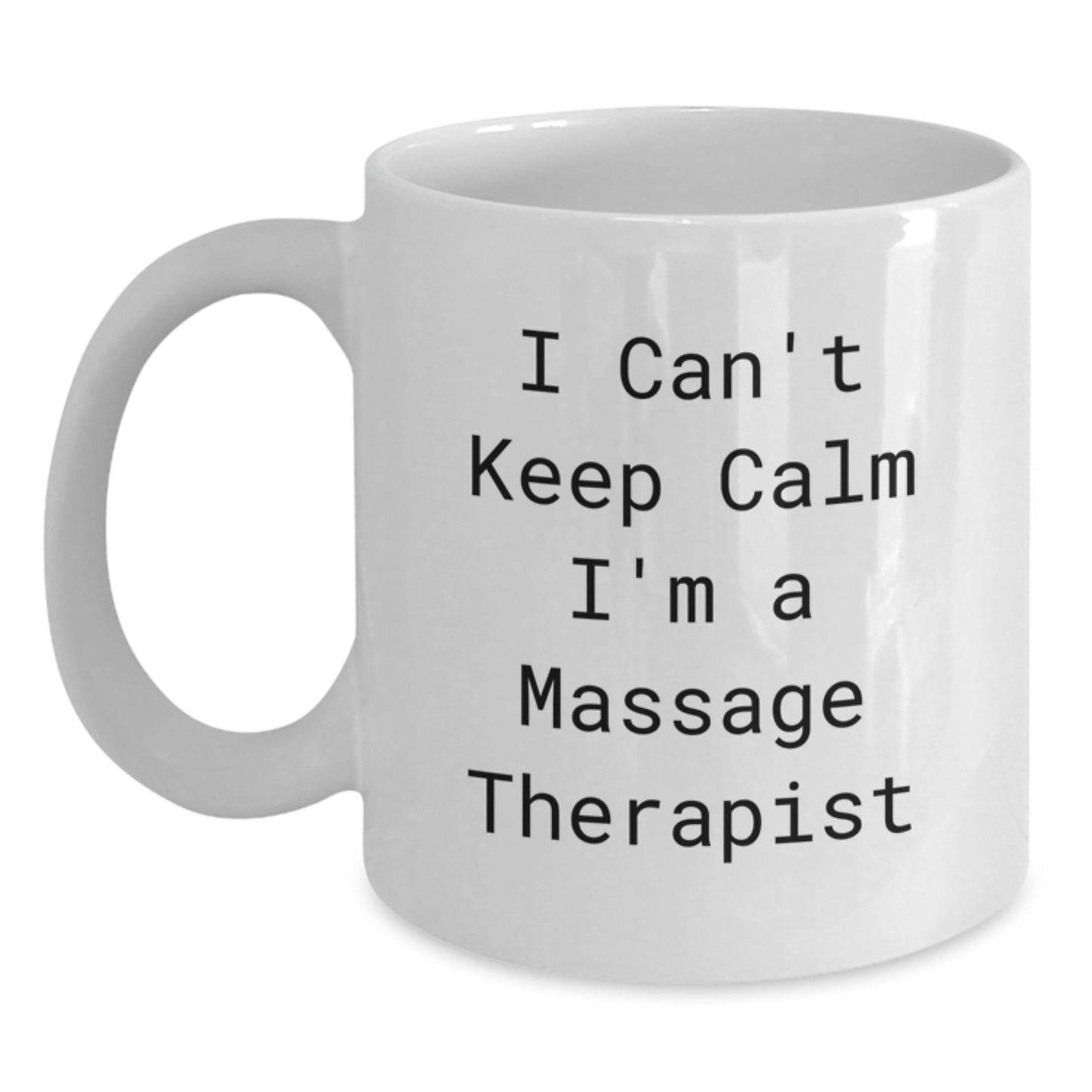 Funny 'I Can't Keep Calm I'm A Massage Therapist' Gifts from Family, Unique White Coffee Mugs for Massage Therapist, Men, Women, Friends, Coworkers, Christmas Unique Gifts - The Buy Boom