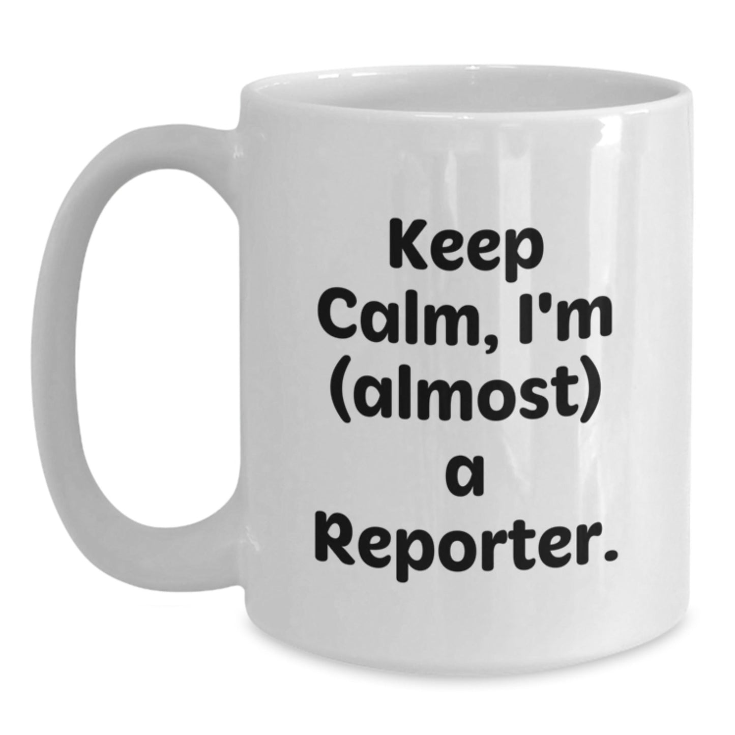 Funny 'I'm almost a Reporter' White Coffee Mug Gifts from Friends to Reporter Friends - The Buy Boom