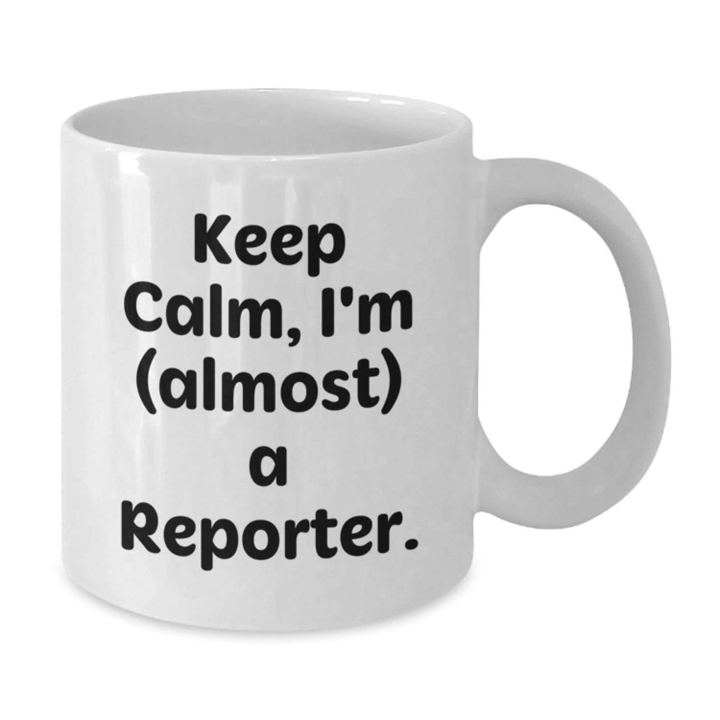 Funny 'I'm almost a Reporter' White Coffee Mug Gifts from Friends to Reporter Friends - The Buy Boom