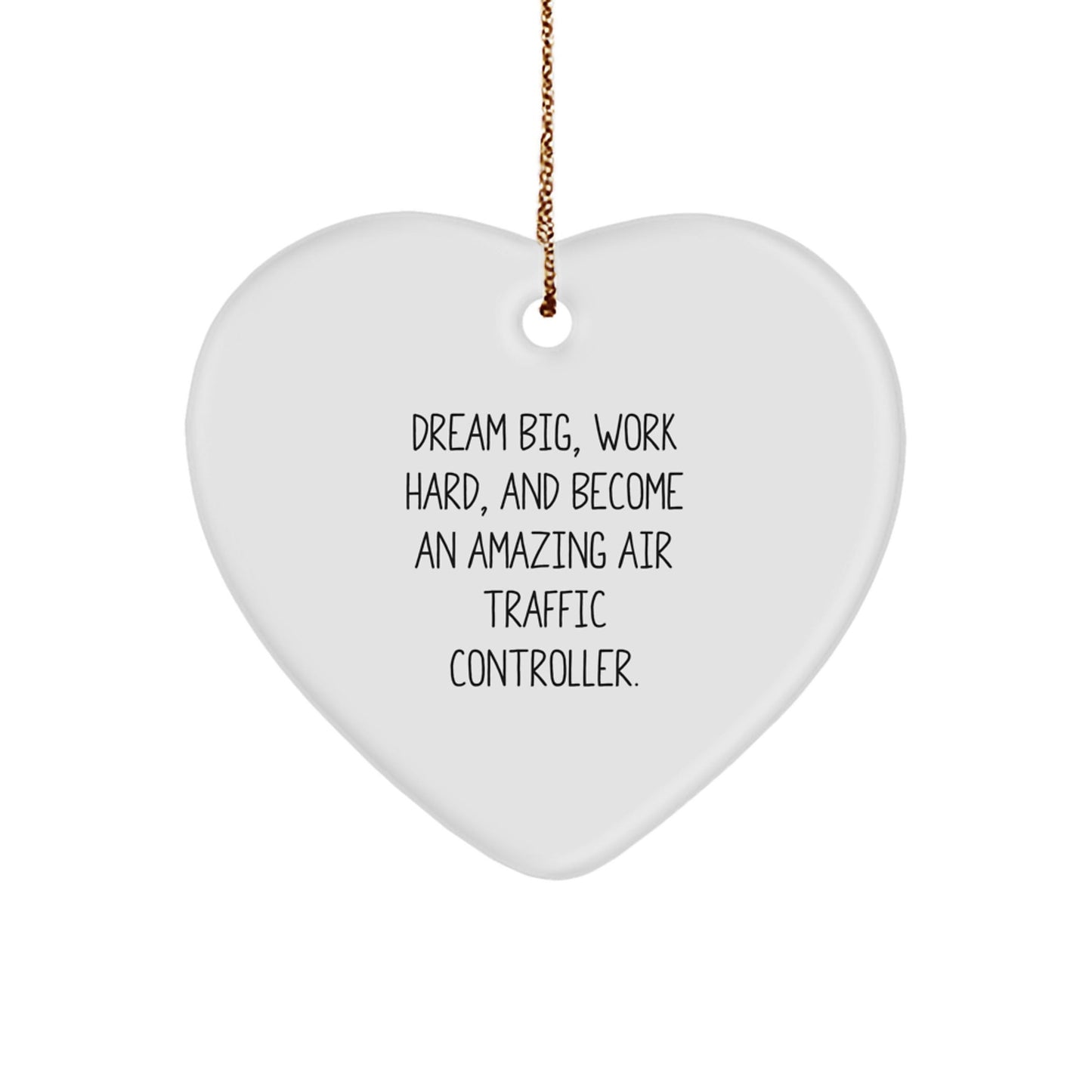 Funny Inspirational Air Traffic Controller Gifts from Friends for Christmas Unique Heart Ornament Dream Big Work Hard Become Amazing - The Buy Boom