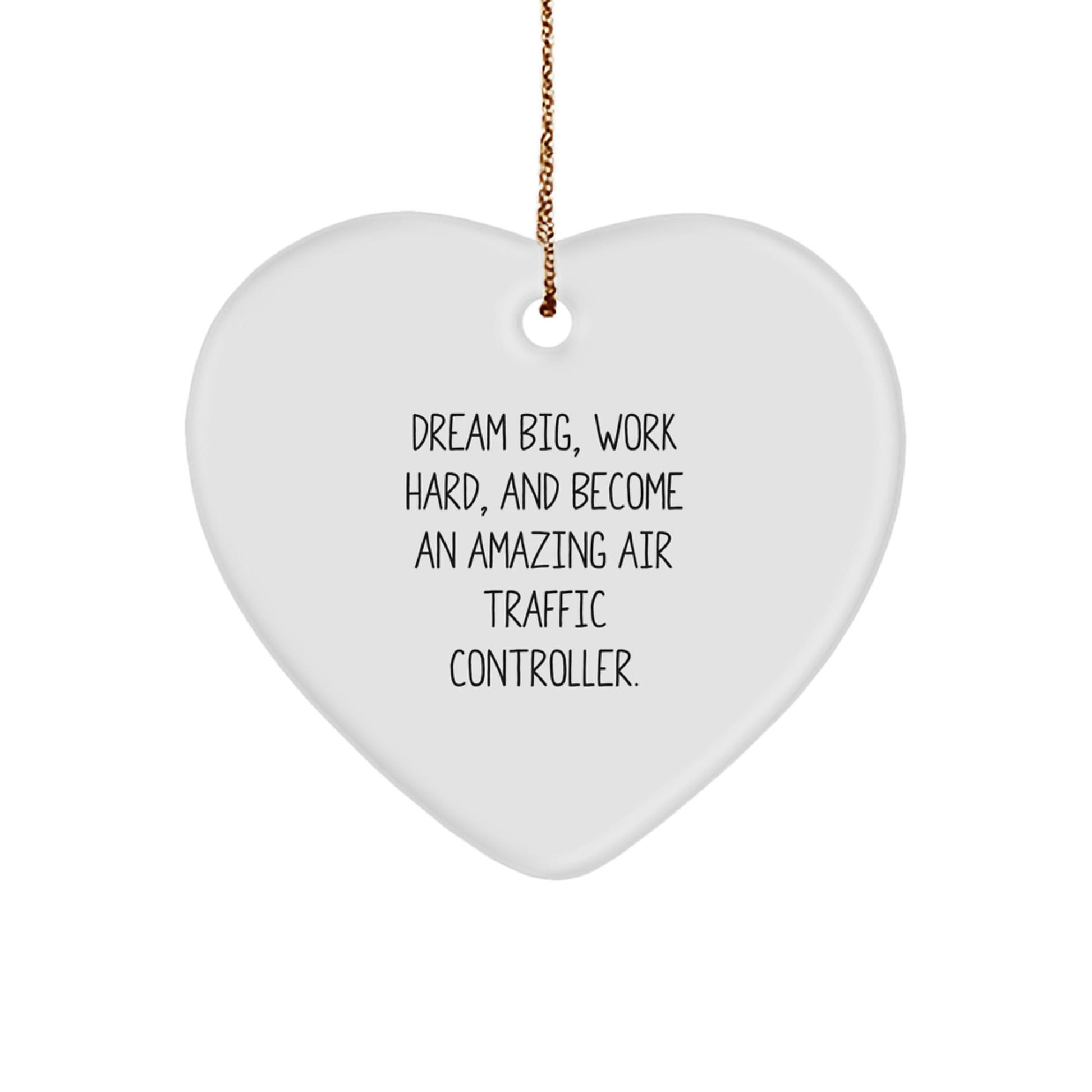 Funny Inspirational Air Traffic Controller Gifts from Friends for Christmas Unique Heart Ornament Dream Big Work Hard Become Amazing - The Buy Boom