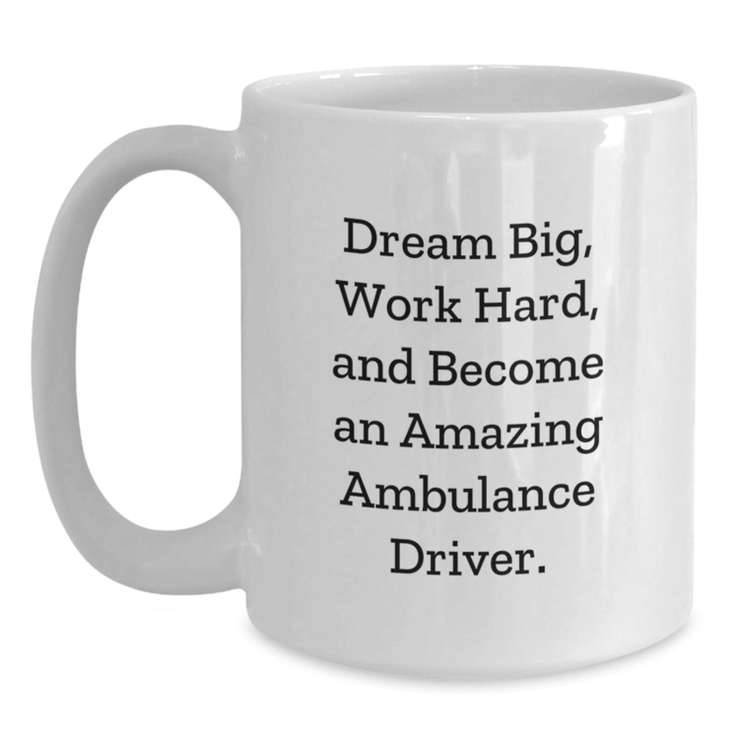 Funny Inspirational Ambulance Driver Gifts White Coffee Mug for Ambulance Driver Men Friends - Unique Christmas Unique Gifts from Friends to Ambulance Driver - The Buy Boom