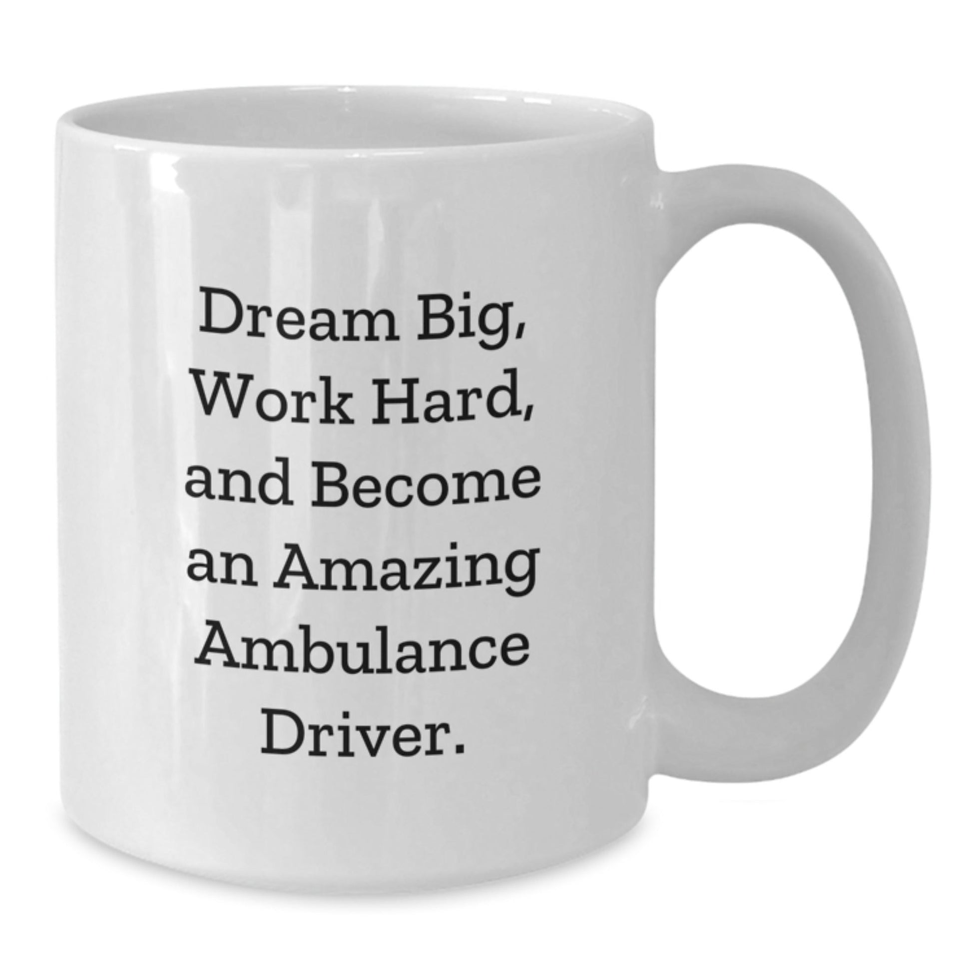 Funny Inspirational Ambulance Driver Gifts White Coffee Mug for Ambulance Driver Men Friends - Unique Christmas Unique Gifts from Friends to Ambulance Driver - The Buy Boom