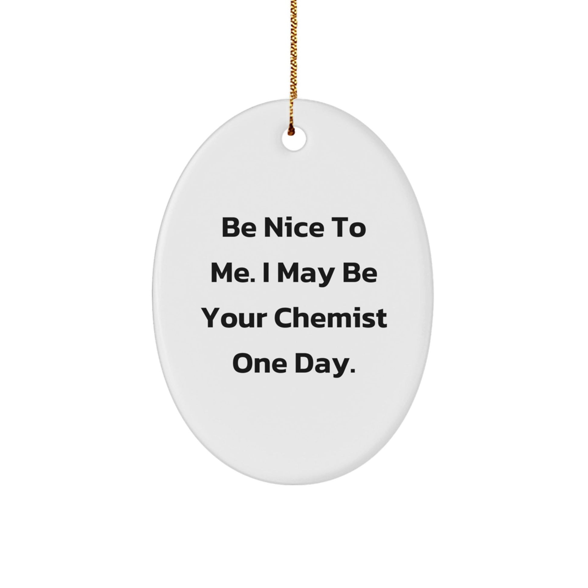 Funny Inspirational Chemist Oval Ornament Gift from Friends for Chemist Men at Christmas - The Buy Boom