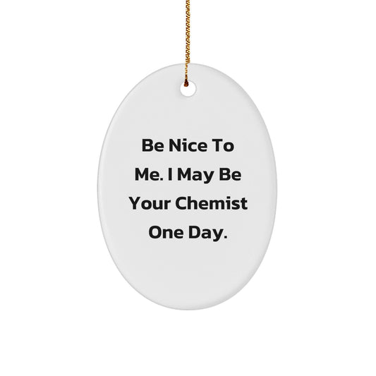 Funny Inspirational Chemist Oval Ornament Gift from Friends for Chemist Men at Christmas - The Buy Boom