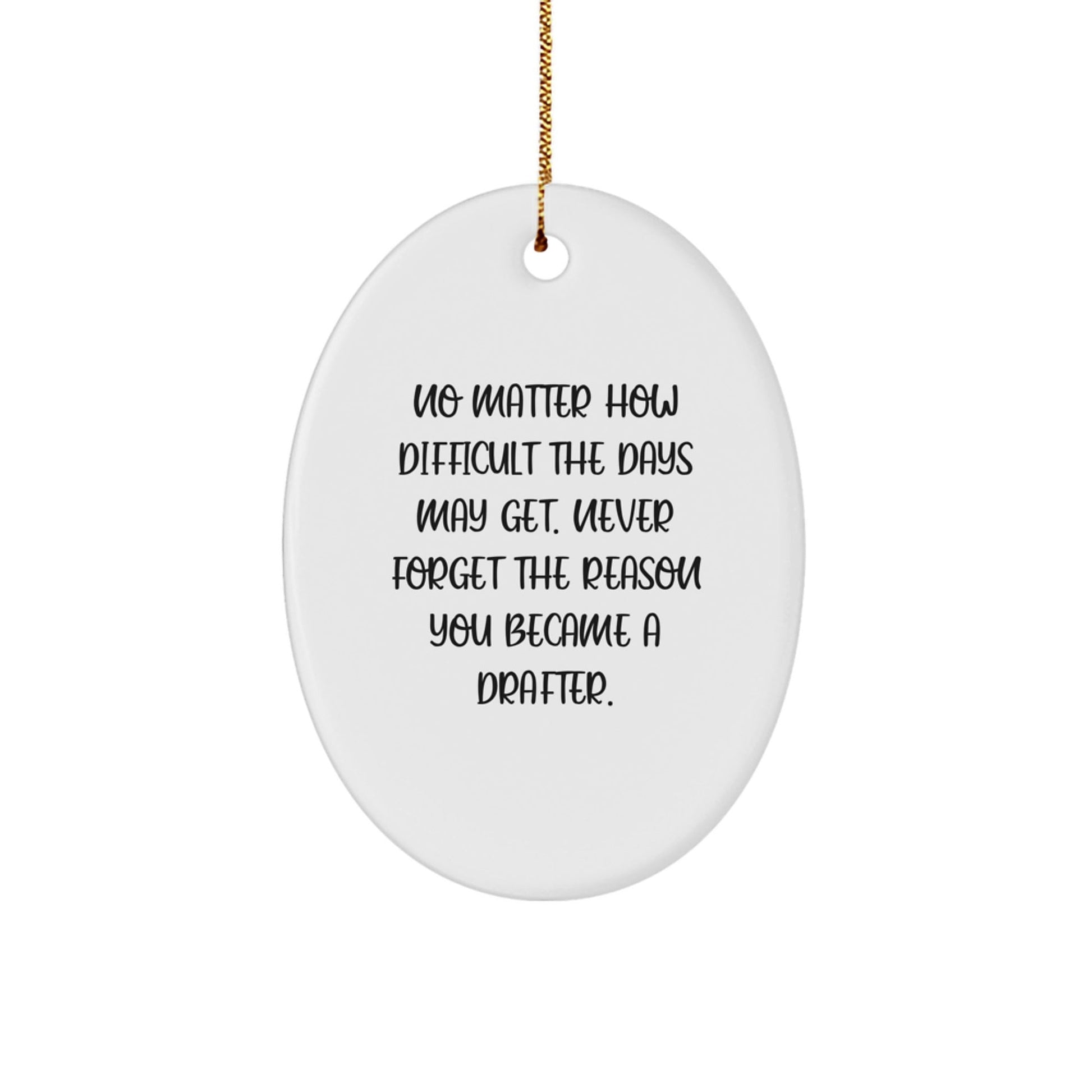 Funny Inspirational Christmas Unique Gifts for Drafters from Friends - Oval Ornament with Quote - Unique Drafter Present - The Buy Boom