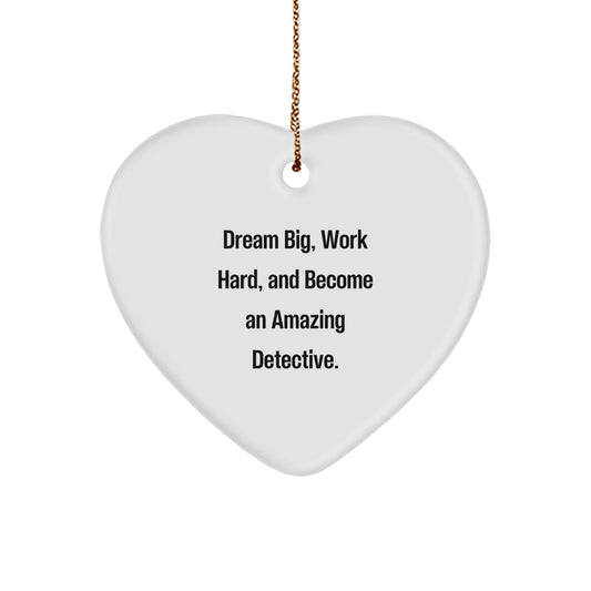 Funny Inspirational Detective Christmas Unique Gifts from Men to Friends, Gifts for Detective, Heart Ornament, Dream Big Work Hard Quote - The Buy Boom
