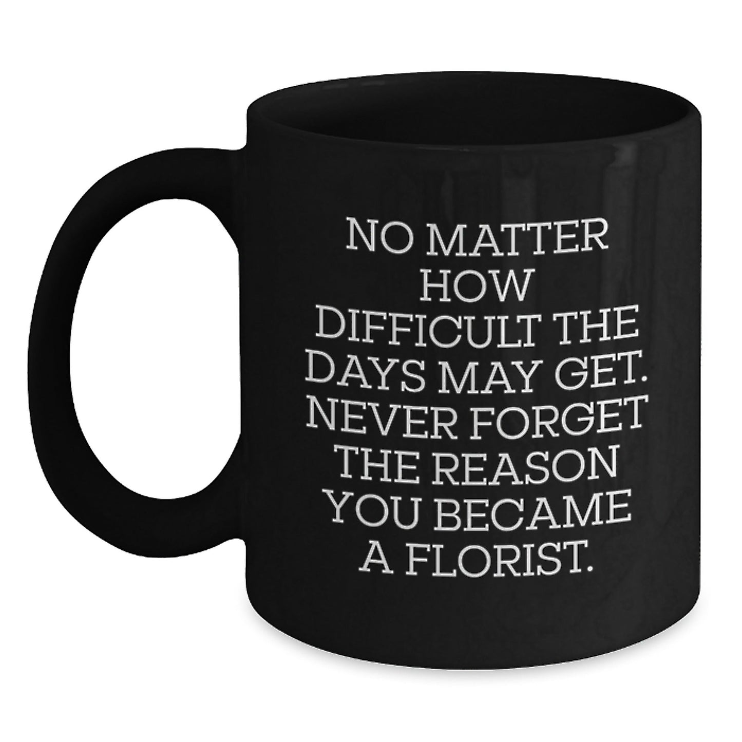 Funny Inspirational Florist Gifts from Friends for Men Unique Christmas Mugs with Quote - The Buy Boom