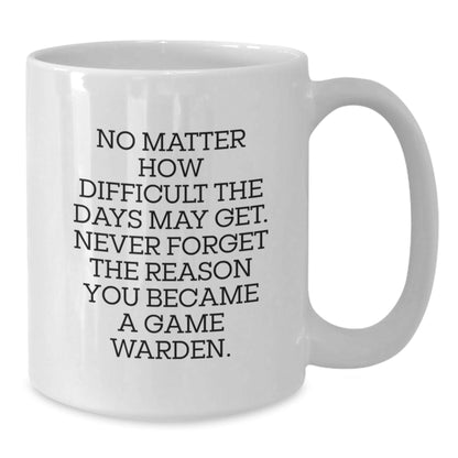 Funny Inspirational Game Warden Gifts from Men to Game Warden for Christmas Unique White Coffee Mug - The Buy Boom
