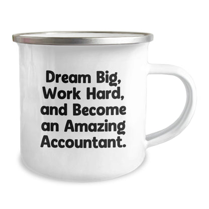 Funny Inspirational Gifts for Accountant Men from Family Camping Mug Quote 'Dream Big, Work Hard, And Become An Amazing Accountant.' - The Buy Boom