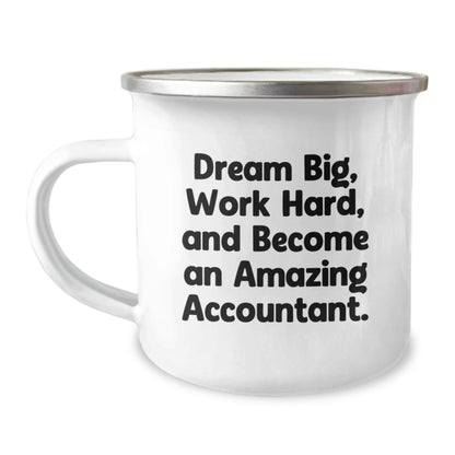 Funny Inspirational Gifts for Accountant Men from Family Camping Mug Quote 'Dream Big, Work Hard, And Become An Amazing Accountant.' - The Buy Boom