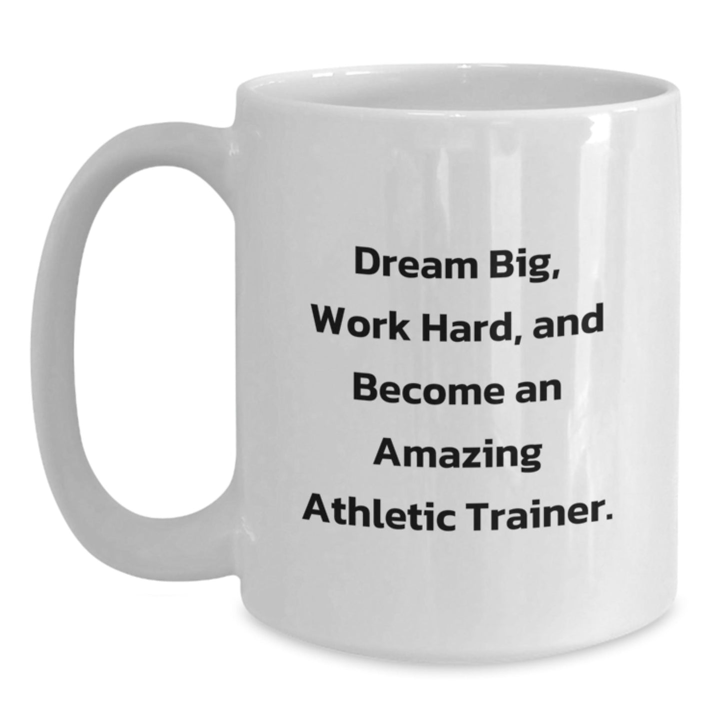 Funny Inspirational Gifts for Athletic Trainer Friends and Family - White Coffee Mug - Dream Big Work Hard - The Buy Boom