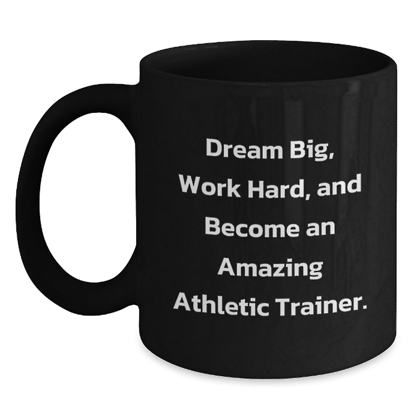 Funny Inspirational Gifts for Athletic Trainers - Black Coffee Mug - Dream Big Quote, Perfect Christmas Unique Gifts from Friends to Family, Unique Athletic Trainer Gift - The Buy Boom