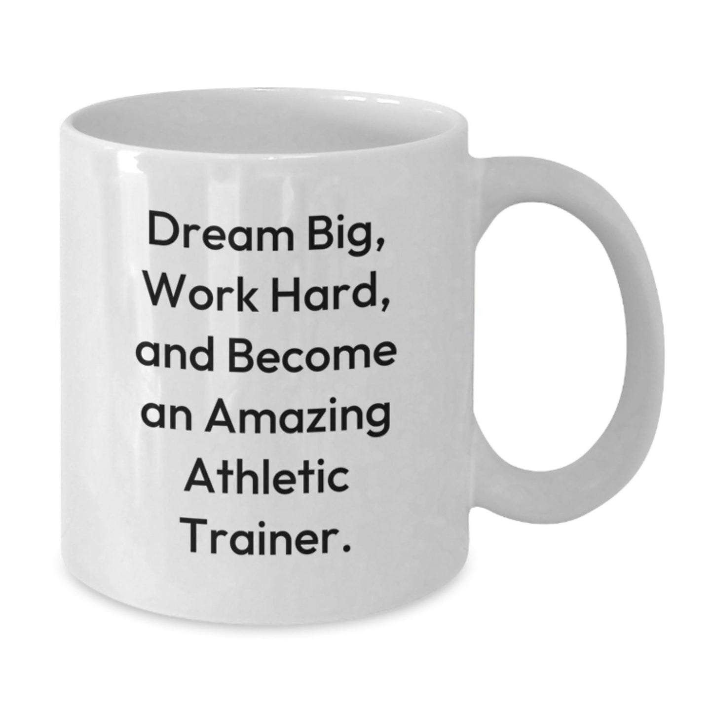 Funny Inspirational Gifts for Athletic Trainers, White Coffee Mug with 'Dream Big, Work Hard, And Become An Amazing Athletic Trainer' Quote, Gift from Friends for Christmas Unique Gifts - The Buy Boom
