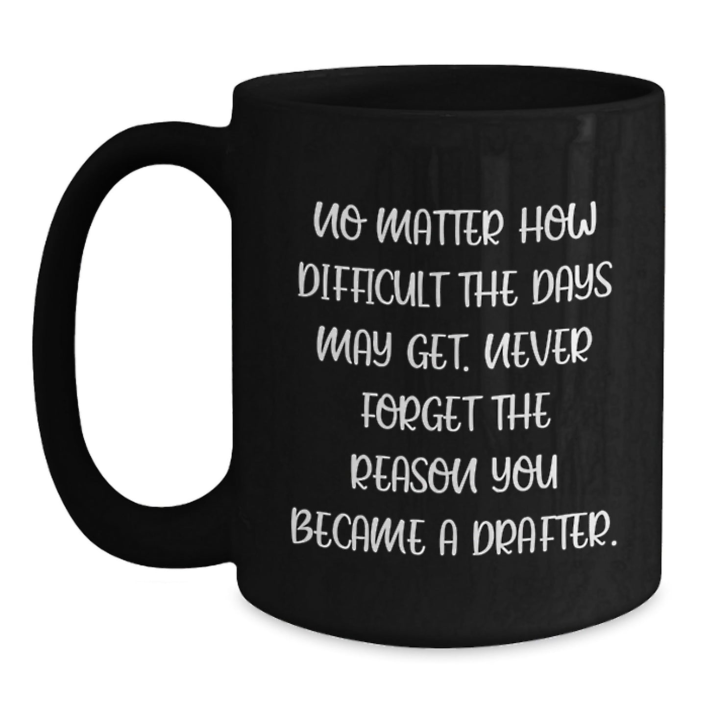 Funny Inspirational Gifts for Drafter - Drafter Black Coffee Mug, Christmas Unique Presents from Friends to Friends, Drafter Men Women Family - The Buy Boom