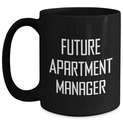 Funny Inspirational Gifts for Future Apartment Managers, Black Coffee Mug from Friends, Graduation Unique Gifts for Men - The Buy Boom