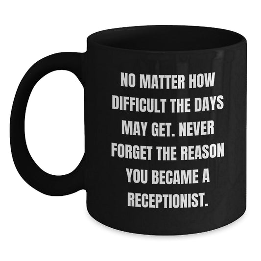 Funny Inspirational Gifts for Receptionists, Black Coffee Mugs with Quote, Christmas Unique Presents from Friends, Coworkers, Family - The Buy Boom