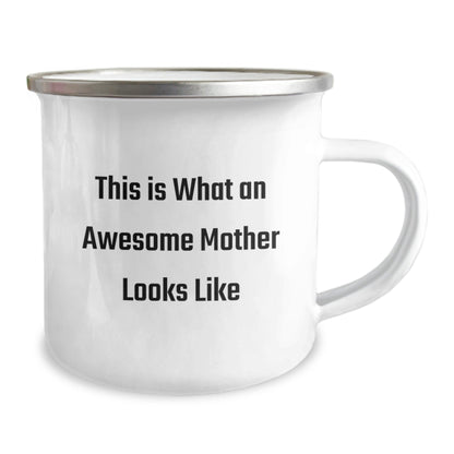 Funny Inspirational Mother Gifts from Family to Awesome Mom on Birthday, This Is What An Awesome Mother Looks Like, 12 oz Camping Mug - The Buy Boom
