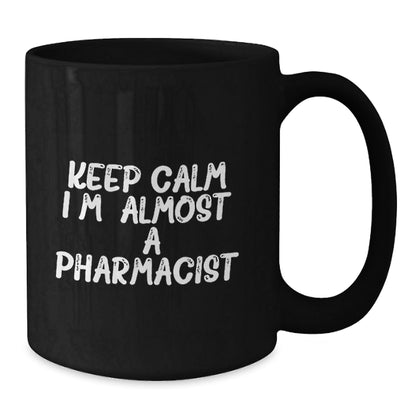 Funny Inspirational Pharmacist Gifts from Friends and Family for Christmas Unique Mugs Black Coffee Mug Keep Calm I'm (almost) A Pharmacist. - The Buy Boom