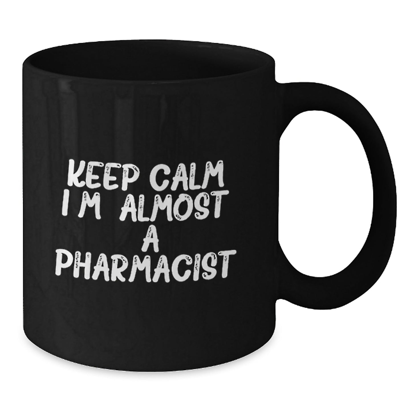 Funny Inspirational Pharmacist Gifts from Friends and Family for Christmas Unique Mugs Black Coffee Mug Keep Calm I'm (almost) A Pharmacist. - The Buy Boom