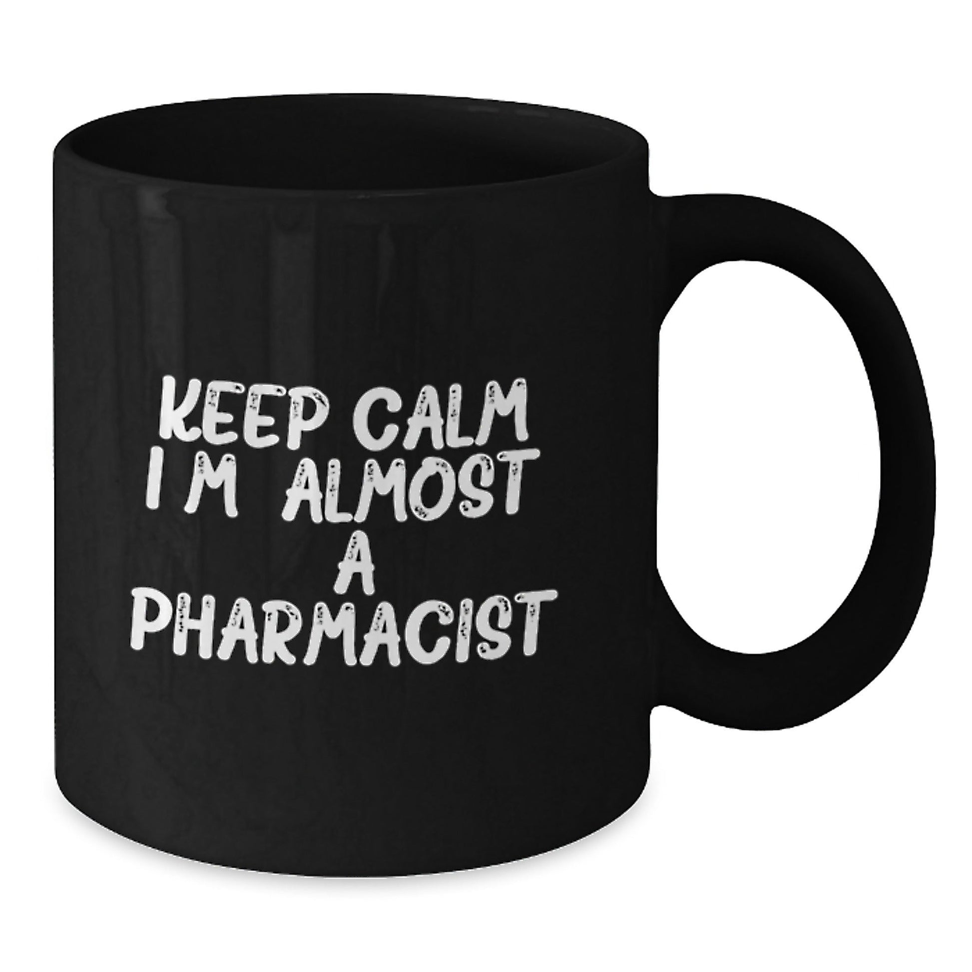 Funny Inspirational Pharmacist Gifts from Friends and Family for Christmas Unique Mugs Black Coffee Mug Keep Calm I'm (almost) A Pharmacist. - The Buy Boom