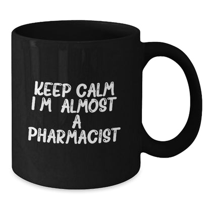 Funny Inspirational Pharmacist Gifts from Friends and Family for Christmas Unique Mugs Black Coffee Mug Keep Calm I'm (almost) A Pharmacist. - The Buy Boom