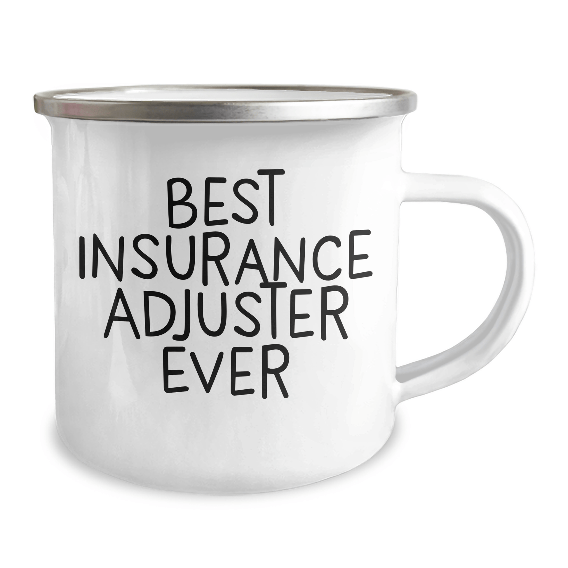 Funny Insurance Adjuster Gifts from Men for Father's Day, Best Insurance Adjuster Ever Quote on Enamel Camping Mug, 12 oz Stainless Steel - The Buy Boom