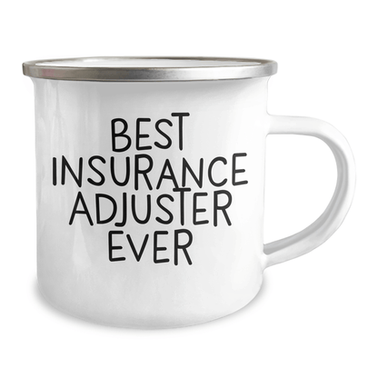 Funny Insurance Adjuster Gifts from Men for Father's Day, Best Insurance Adjuster Ever Quote on Enamel Camping Mug, 12 oz Stainless Steel - The Buy Boom