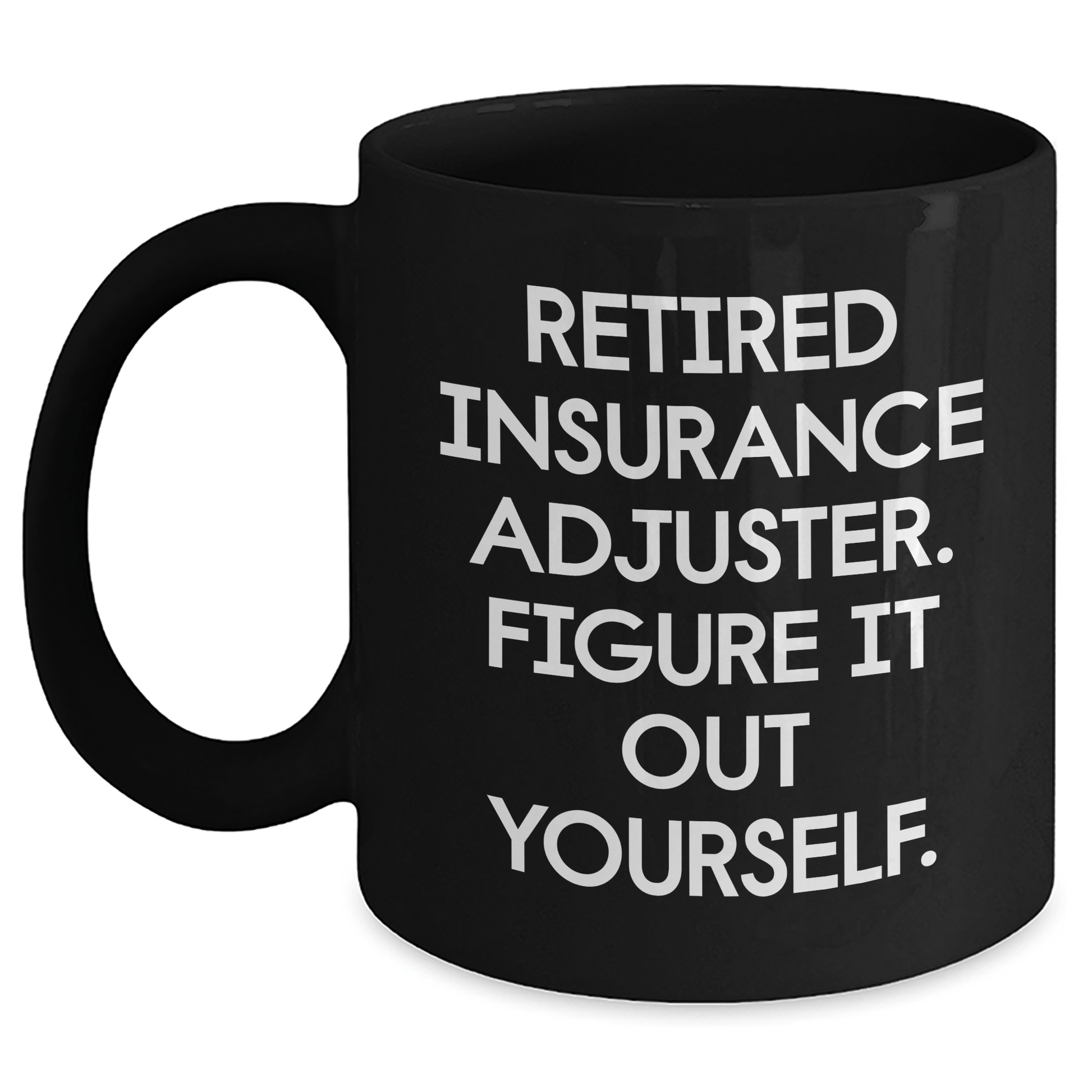 Funny Insurance Adjuster Mug – ‘Figure It Out Yourself’ Gift - The Buy Boom