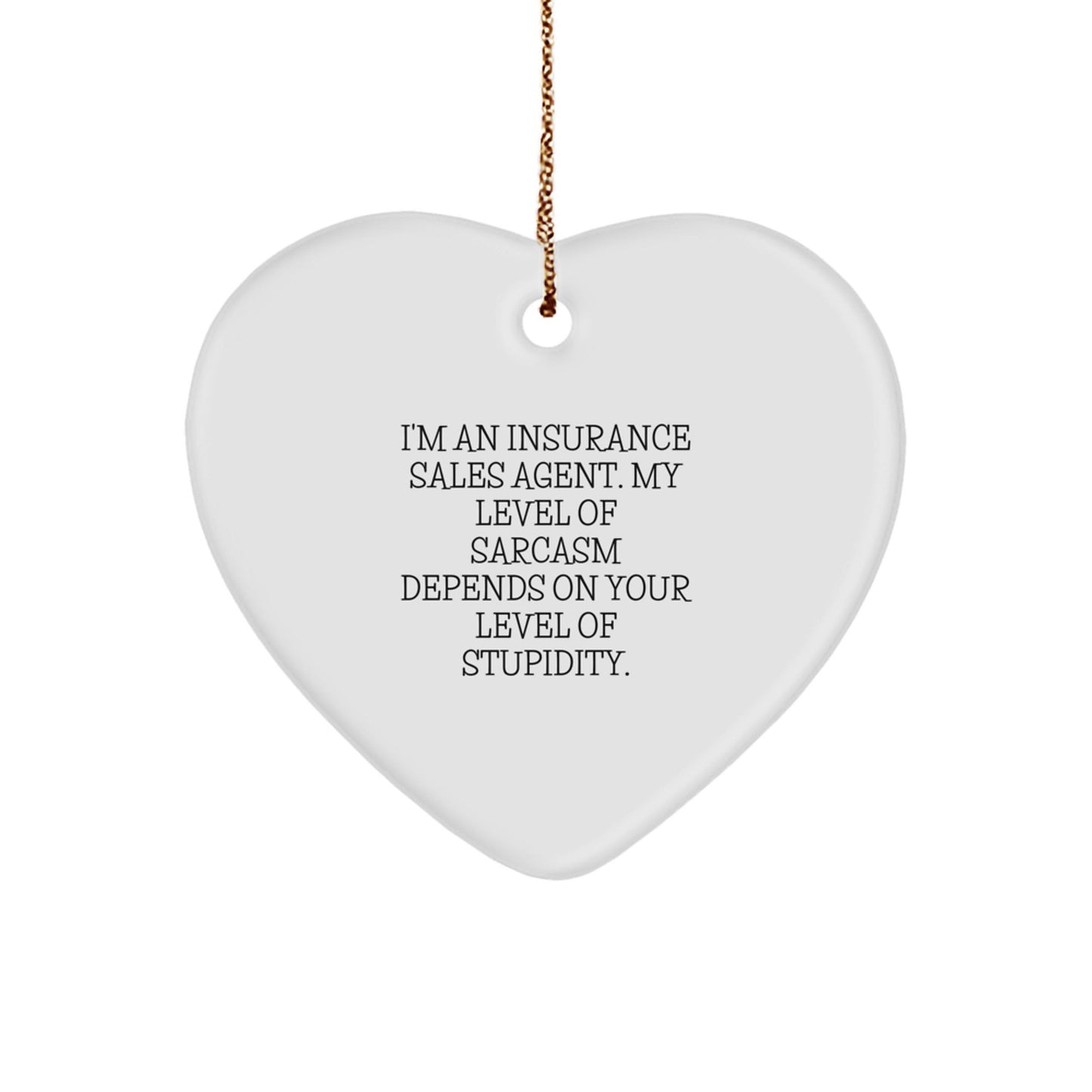 Funny Insurance Sales Agent Gifts from Men, Christmas Unique Gifts for Insurance Sales Agents, Heart Ornament with Sarcasm Quote - The Buy Boom