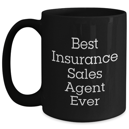 Funny Insurance Sales Agent Gifts from Men to Best Insurance Sales Agent Ever on Father's Day, Black Coffee Mug - The Buy Boom