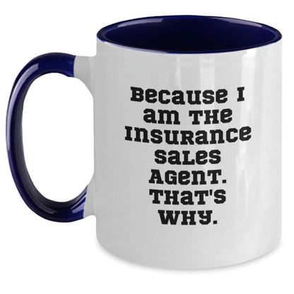 Funny Insurance Sales Agent Gifts, Two Tone Coffee Mug, Gifts from Men to Friends, Because I Am The Insurance Sales Agent. That's Why., Christmas Unique Mugs for Insurance Sales Agent Women - The Buy Boom