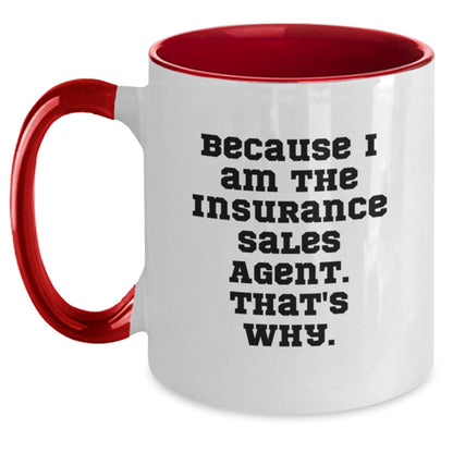 Funny Insurance Sales Agent Gifts, Two Tone Coffee Mug, Gifts from Men to Friends, Because I Am The Insurance Sales Agent. That's Why., Christmas Unique Mugs for Insurance Sales Agent Women - The Buy Boom