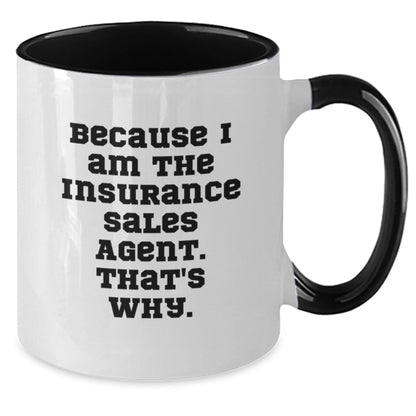 Funny Insurance Sales Agent Gifts, Two Tone Coffee Mug, Gifts from Men to Friends, Because I Am The Insurance Sales Agent. That's Why., Christmas Unique Mugs for Insurance Sales Agent Women - The Buy Boom