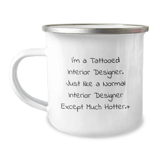 Funny Interior Designer Gifts for Men from Friends, Unique Camping Mugs with Hot Tattooed Quote, Ideal Gift for Christmas - The Buy Boom
