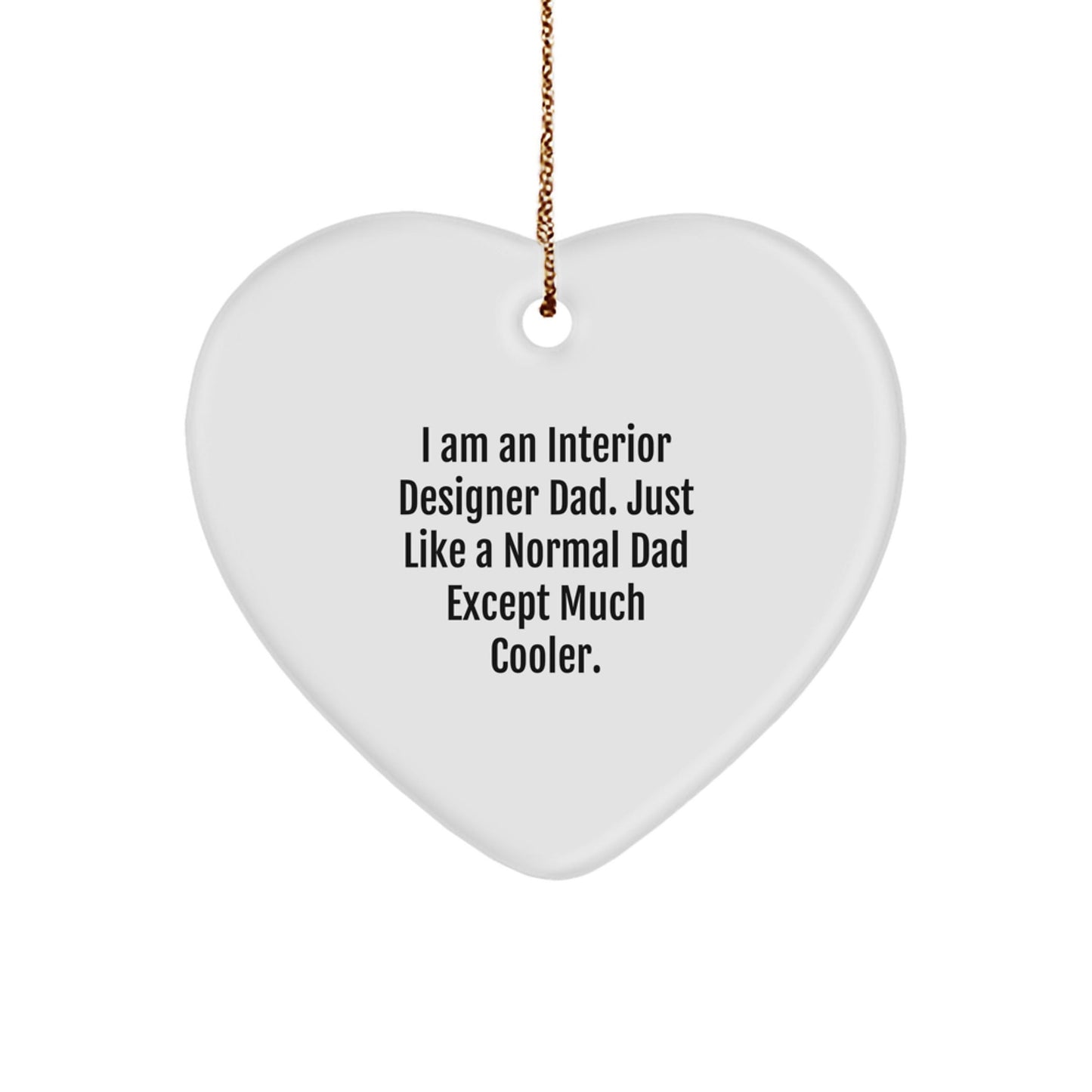 Funny Interior Designer Gifts from Dad - Heart Ornament for Interior Designers and Friends, Perfect Christmas Unique Gifts - The Buy Boom