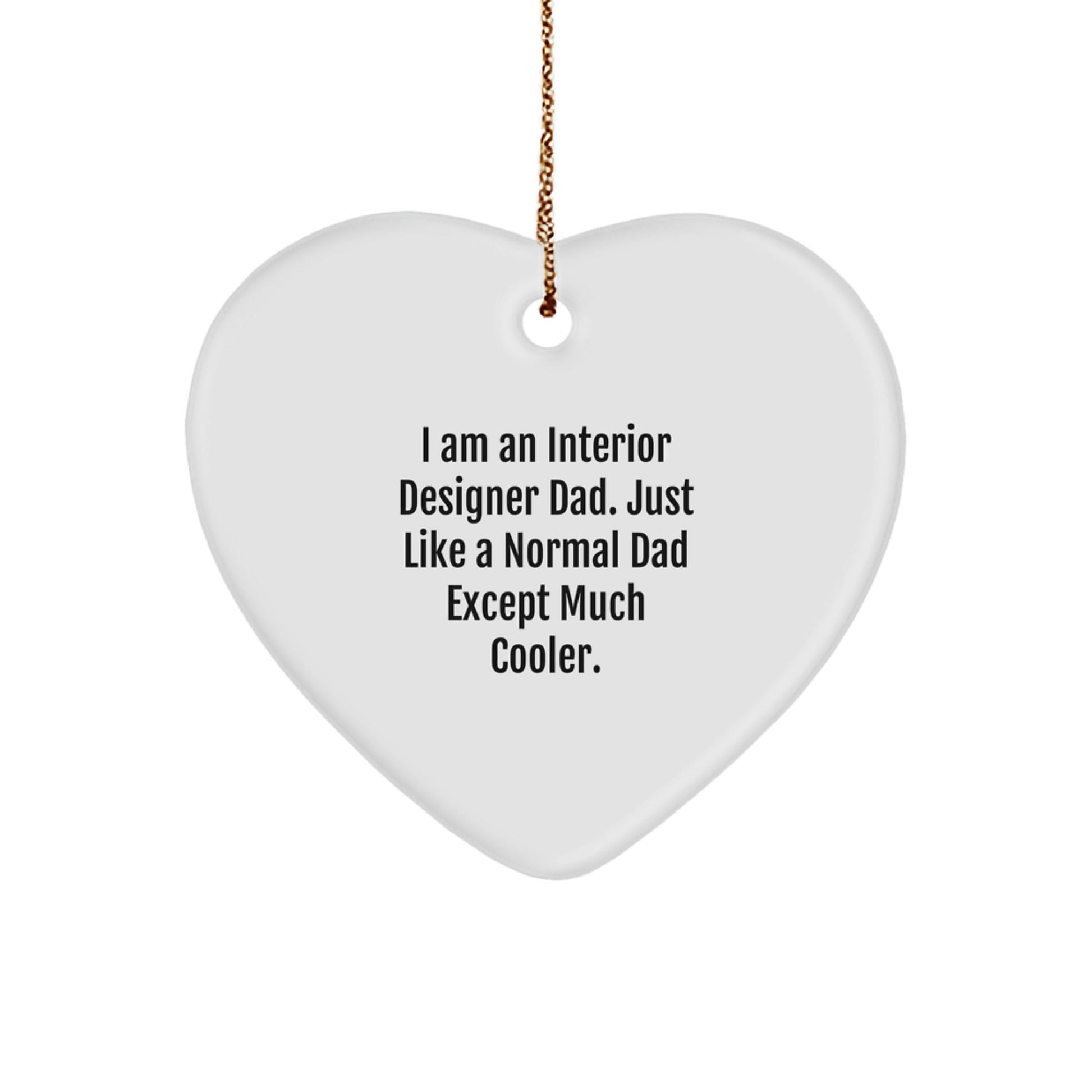 Funny Interior Designer Gifts from Dad - Heart Ornament for Interior Designers and Friends, Perfect Christmas Unique Gifts - The Buy Boom