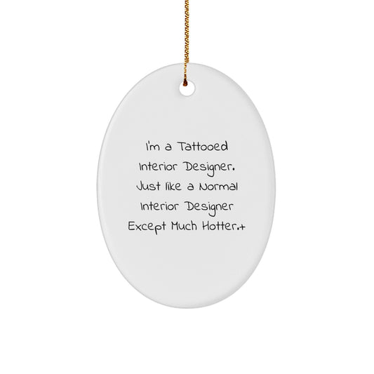 Funny Interior Designer Gifts from Friends for Women - Tattooed Designer Oval Ornament, Unique Christmas Decorations, Personalized Home Decor - The Buy Boom