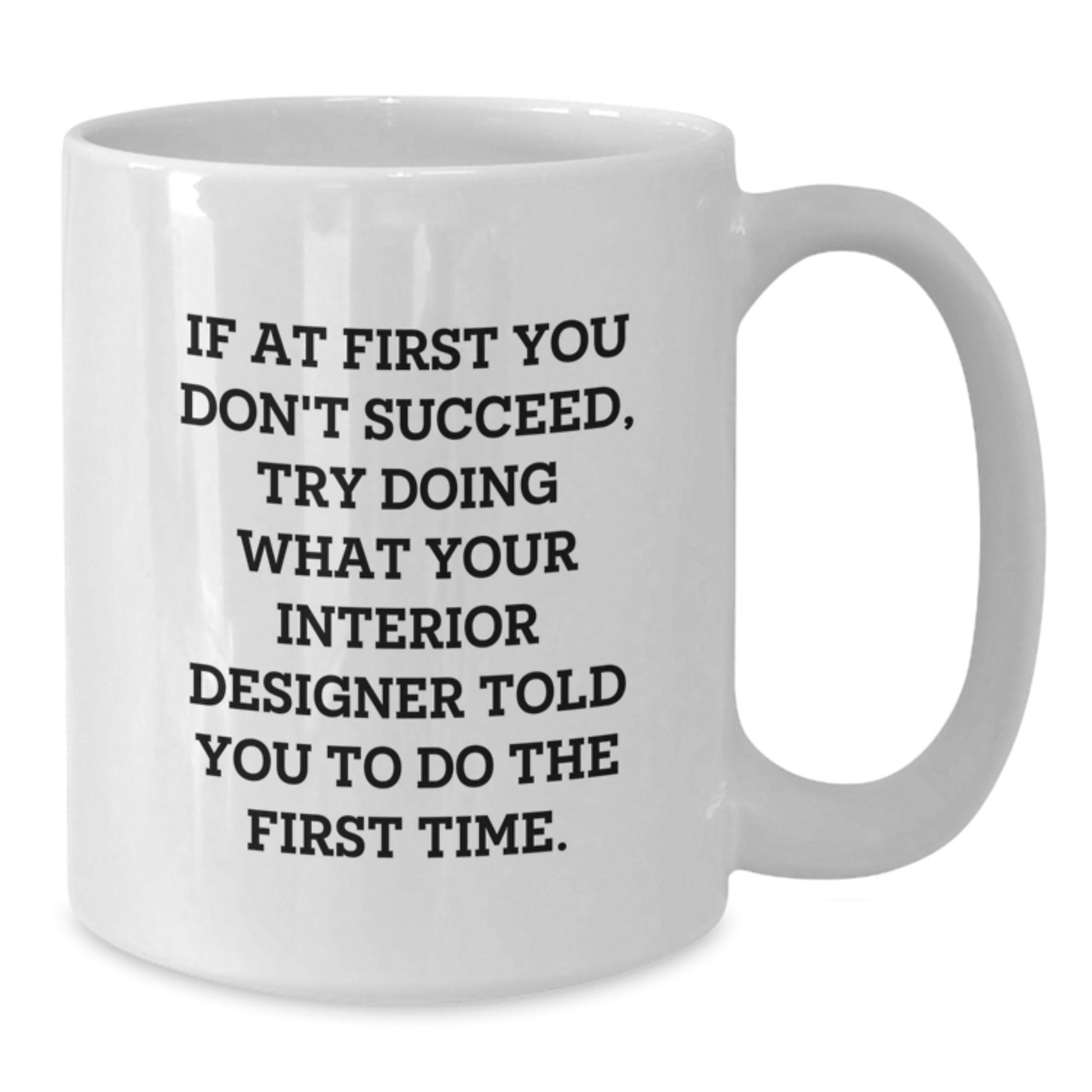 Funny Interior Designer Gifts from Friends to Interior Designer - White Coffee Mug, Christmas Unique - The Buy Boom
