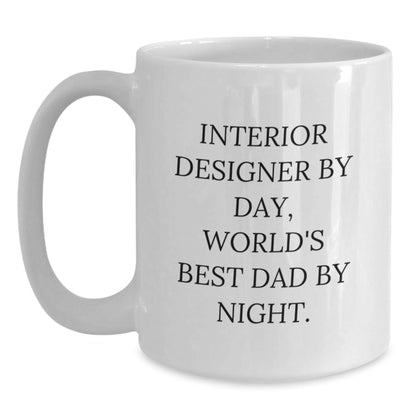 Funny Interior Designer Gifts, 'Interior Designer By Day, World's Best Dad By Night.' White Coffee Mug for Birthday, Gifts from Dad to Interior Designer - The Buy Boom