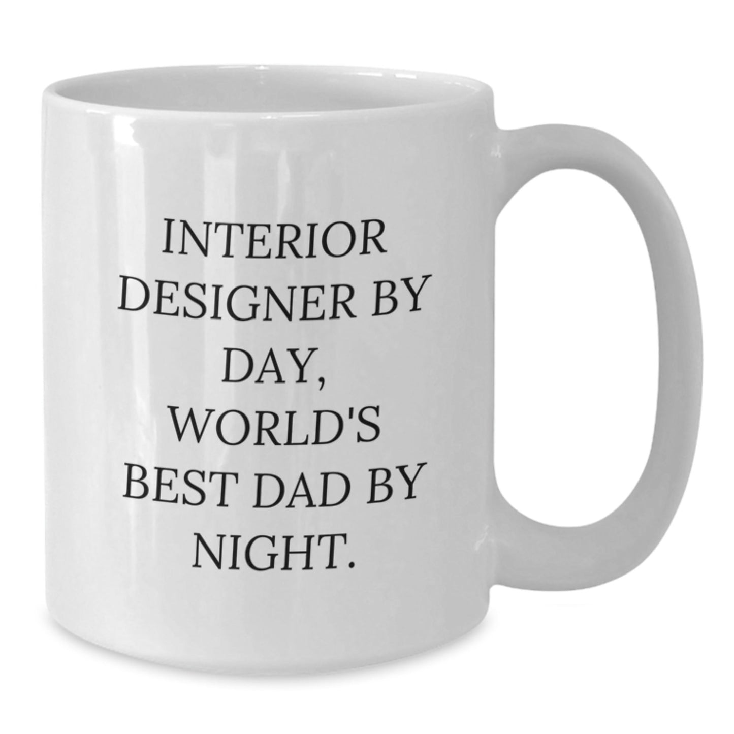 Funny Interior Designer Gifts, 'Interior Designer By Day, World's Best Dad By Night.' White Coffee Mug for Birthday, Gifts from Dad to Interior Designer - The Buy Boom