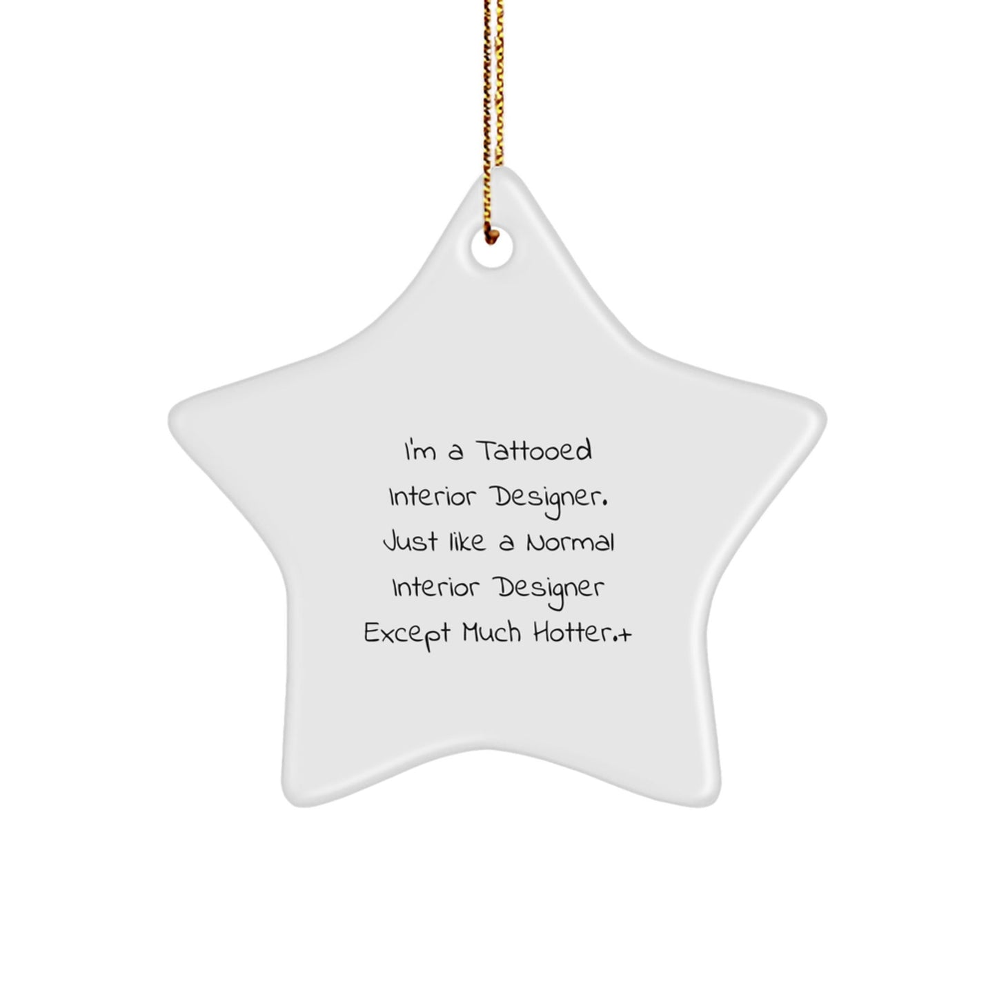 Funny Interior Designer Gifts, Star Ornament, I'm A Tattooed Interior Designer Gifts for Men, Women, Coworkers, Family Christmas Unique Gifts from Friends - The Buy Boom