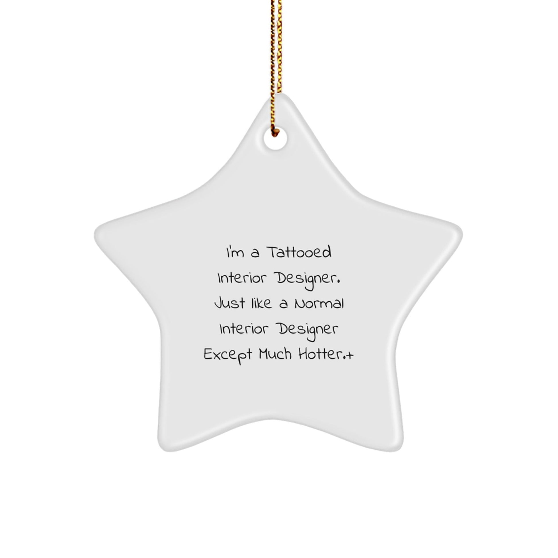 Funny Interior Designer Gifts, Star Ornament, I'm A Tattooed Interior Designer Gifts for Men, Women, Coworkers, Family Christmas Unique Gifts from Friends - The Buy Boom