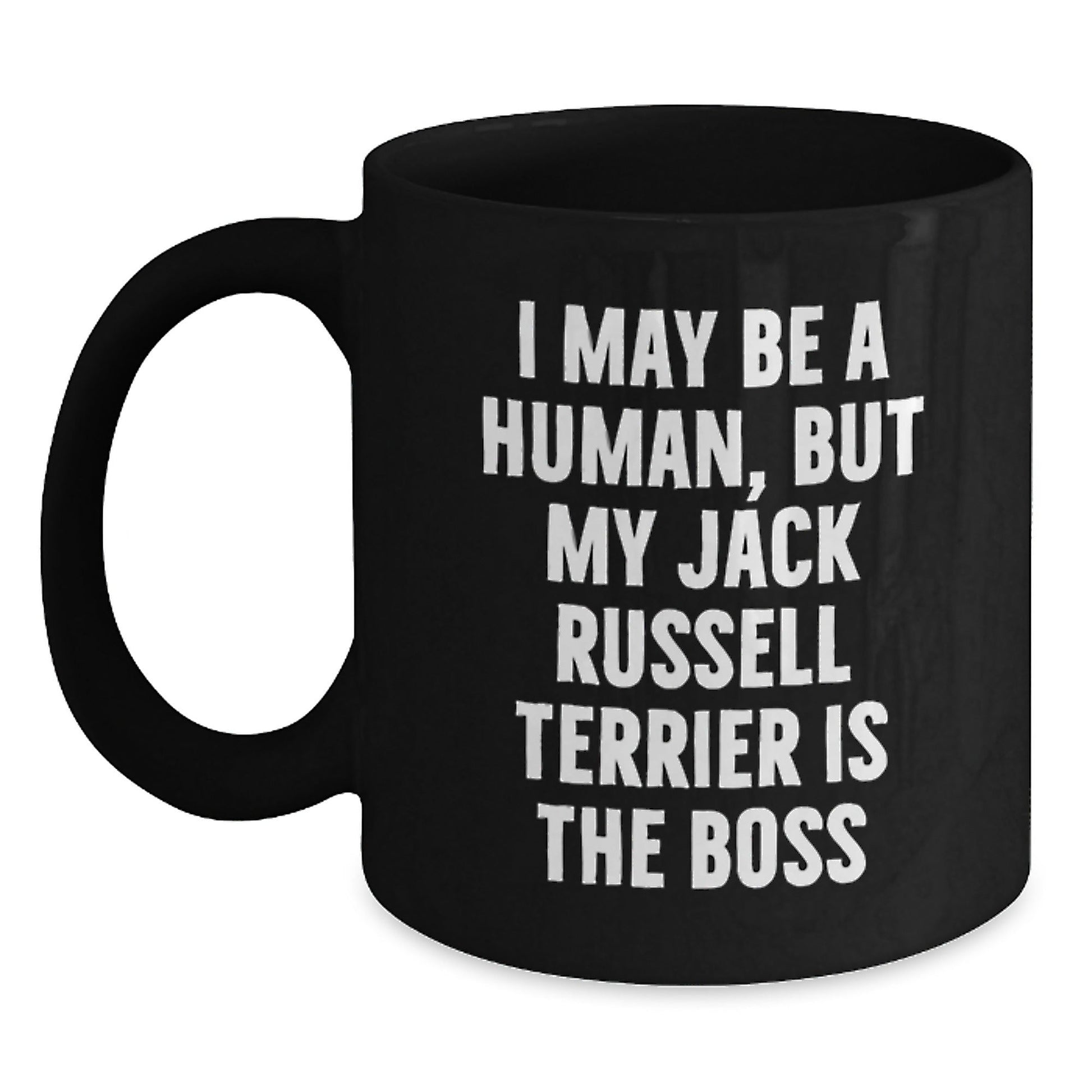 Funny Jack Russell Terrier Dog Gifts for Men - 'I May Be A Human, But My Jack Russell Terrier Is The Boss' Black Coffee Mug from Friends, Great Birthday Unique Gifts for Family - The Buy Boom