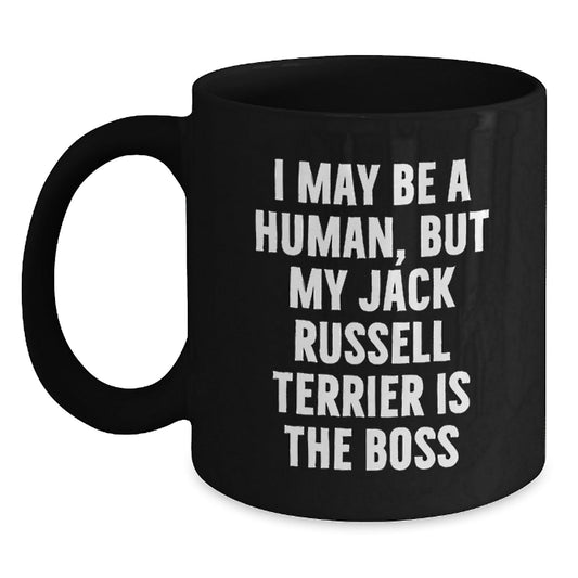 Funny Jack Russell Terrier Dog Gifts for Men - 'I May Be A Human, But My Jack Russell Terrier Is The Boss' Black Coffee Mug from Friends, Great Birthday Unique Gifts for Family - The Buy Boom