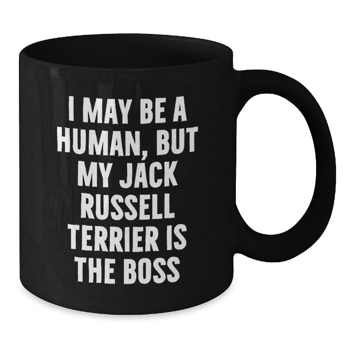 Funny Jack Russell Terrier Dog Gifts for Men - 'I May Be A Human, But My Jack Russell Terrier Is The Boss' Black Coffee Mug from Friends, Great Birthday Unique Gifts for Family - The Buy Boom