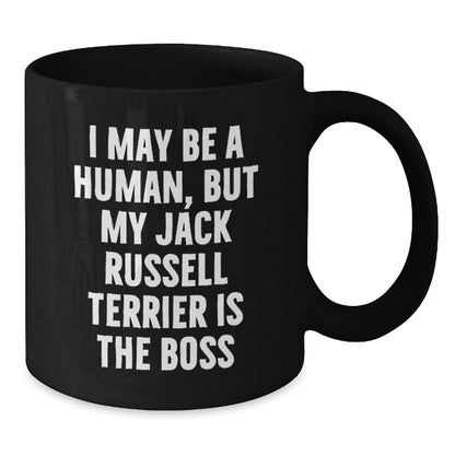 Funny Jack Russell Terrier Dog Gifts for Men - 'I May Be A Human, But My Jack Russell Terrier Is The Boss' Black Coffee Mug from Friends, Great Birthday Unique Gifts for Family - The Buy Boom