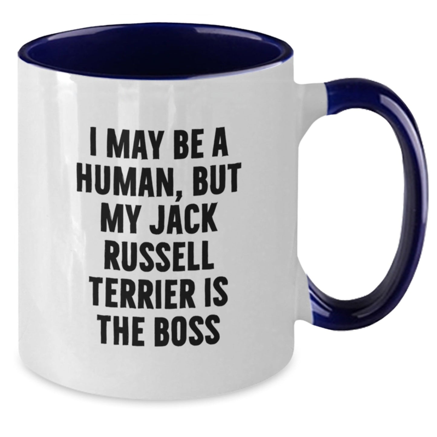Funny Jack Russell Terrier Dog Gifts from Friends for Birthday - I May Be A Human, But My Jack Russell Terrier Is The Boss Two Tone Coffee Mug - The Buy Boom
