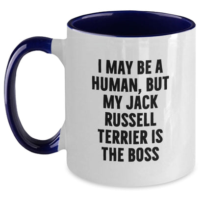 Funny Jack Russell Terrier Dog Gifts from Friends for Birthday - I May Be A Human, But My Jack Russell Terrier Is The Boss Two Tone Coffee Mug - The Buy Boom